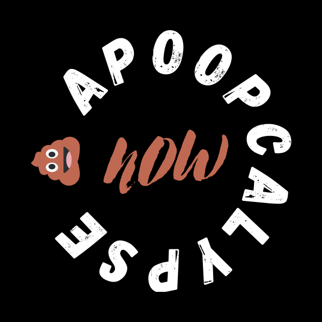 Poop Emoji Apoopcalypse Now Funny Apocalypse Gift by nathalieaynie