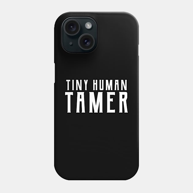 Tiny Human Tamer Phone Case by KC Happy Shop