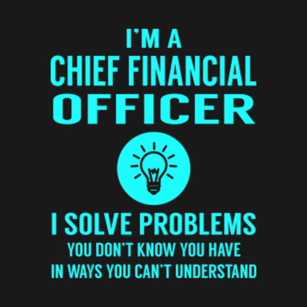 Chief Financial Officer Solve Problems - Chief Financial ...