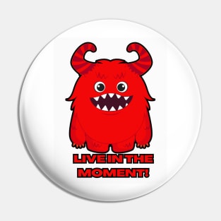 LIVE IN THE MOMENT Pin