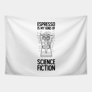 Espresso is my kind of Science Fiction Tapestry
