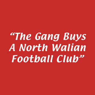 The Gang Buys A North Walian Football Club T-Shirt