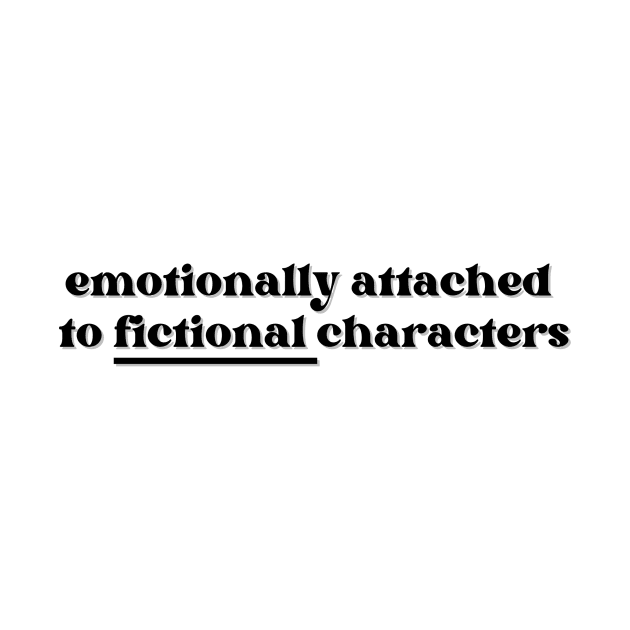 Emotionally Attached to Fictional Characters by hereidrawagain