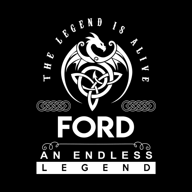 Ford Name T Shirt - The Legend Is Alive - Ford An Endless Legend Dragon Gift Item by riogarwinorganiza