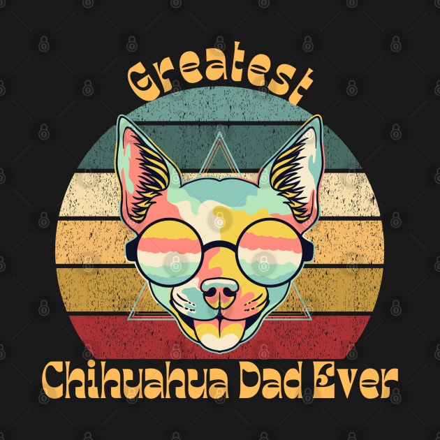 Greatest Chihuahua Dad by TrapperWeasel