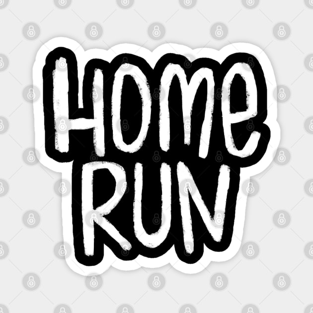 Homerun For Sports Game Text Home Run Magnet by badlydrawnbabe