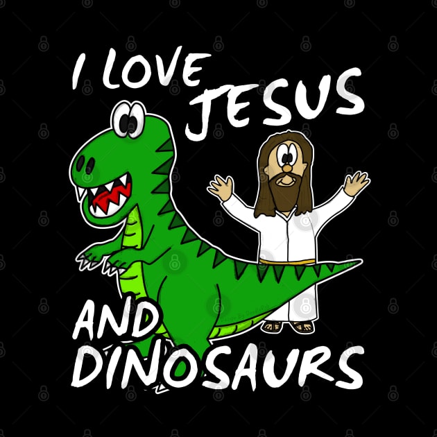 I Love Jesus And Dinosaurs Church Humor by doodlerob