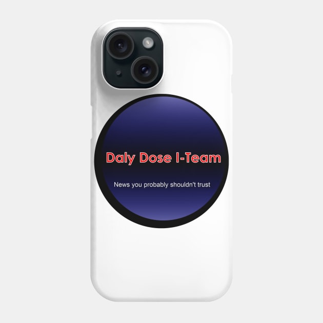 Daly Dose I-Team Phone Case by Dalydosesports