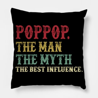 Poppop - The Man - The Myth - The Best Influence Father's Day Gift Papa Pillow