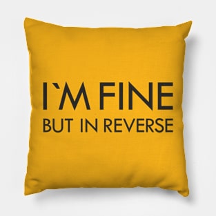 I`m fine but in reverse Pillow