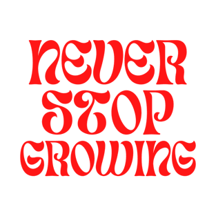 Never stop growing (red) T-Shirt