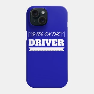 Dibs On The Driver Shirt Girlfriend 's Day Phone Case