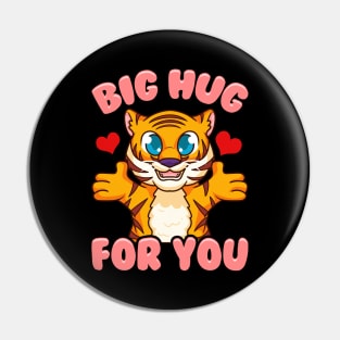 Cute & Funny Big Hug For You Adorable Baby Tiger Pin