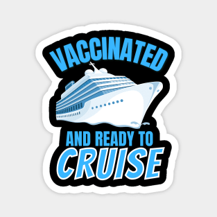 Vaccinated and ready to Cruise! Magnet