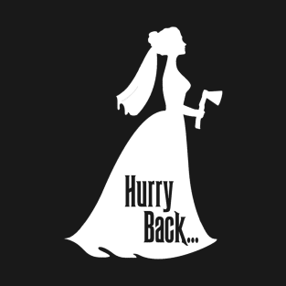 Hurry Back T-Shirt