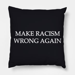 Make Racism Wrong Again Daughter Pillow