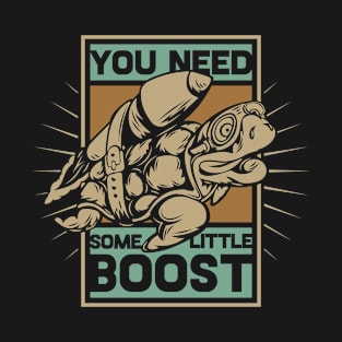 You need some little boost T-Shirt