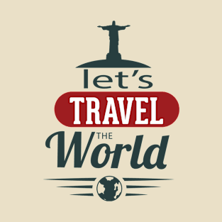 Lets's Travel The World T-Shirt