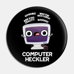 Computer Heckler Funny Hacker Pun Pin