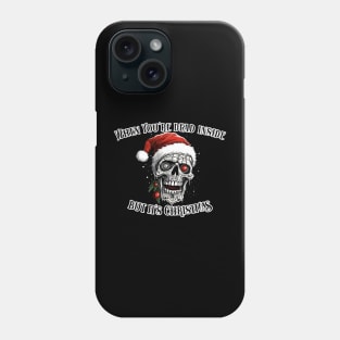 When You're dead inside, but it's Christmas Santa hat Phone Case