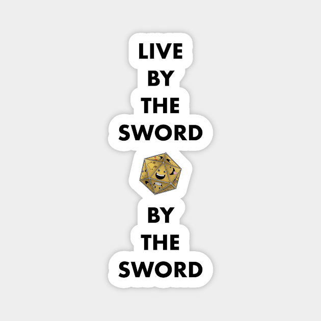 Live By The Sword Die By The Sword Magnet by Die Happy Games™