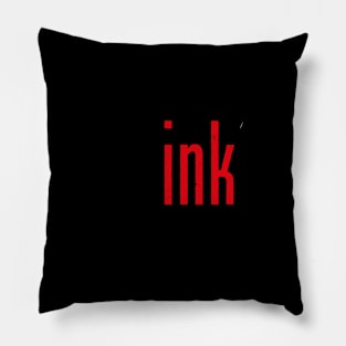 Got Ink? Pillow