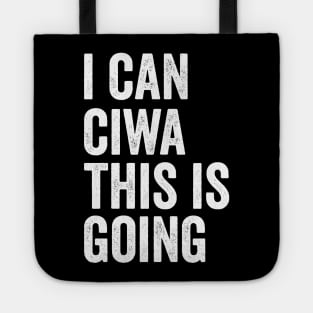 i can ciwa this is going, Nurse Shirt For Work Nursing School Tote