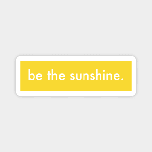 Be the sunshine Magnet