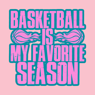 basketball is my favorite season T-Shirt