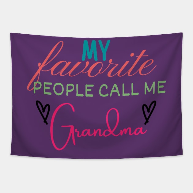 My Favorite People Call Me Grandma Tapestry by Life Happens Tee Shop