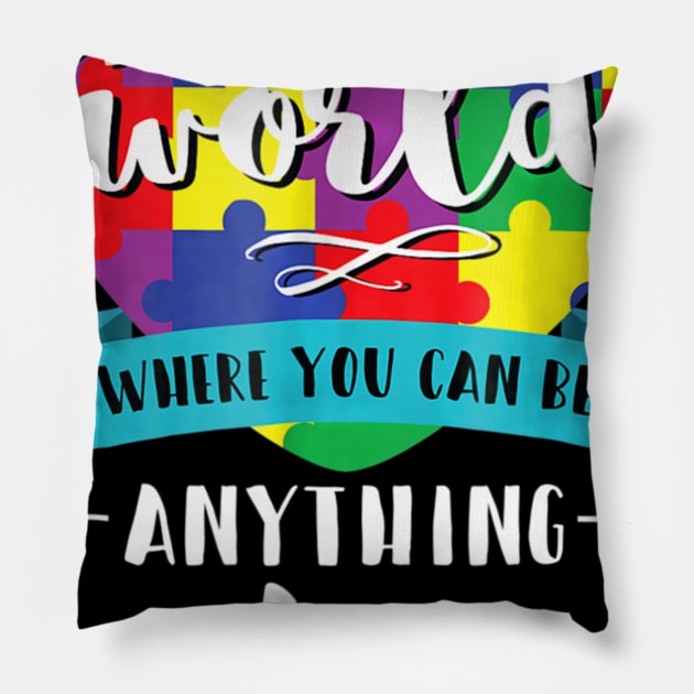 In A World Where You Can Be Anything Be Kind Autism Pillow by Danielsmfbb