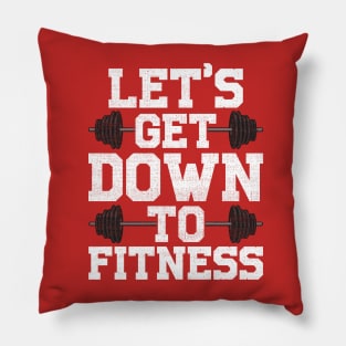 Let's Get Down To Fitness Work Out Gym Exercise Gift Pillow