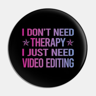 I Dont Need Therapy Video Editing Editor Pin