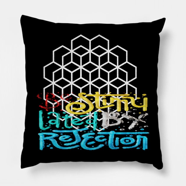 Be shine lated by rejection Pillow by joshsmith