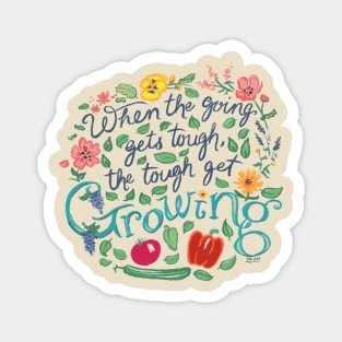 The Tough Get Growing Magnet