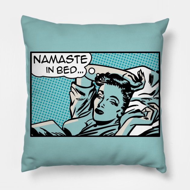 Namaste In Bed Pillow by LeftWingPropaganda