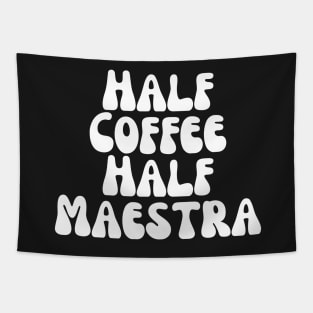 Half Coffee Half Maestra Tapestry