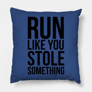 run like you stole something 1 Pillow