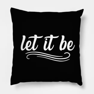 Let It Be Pillow