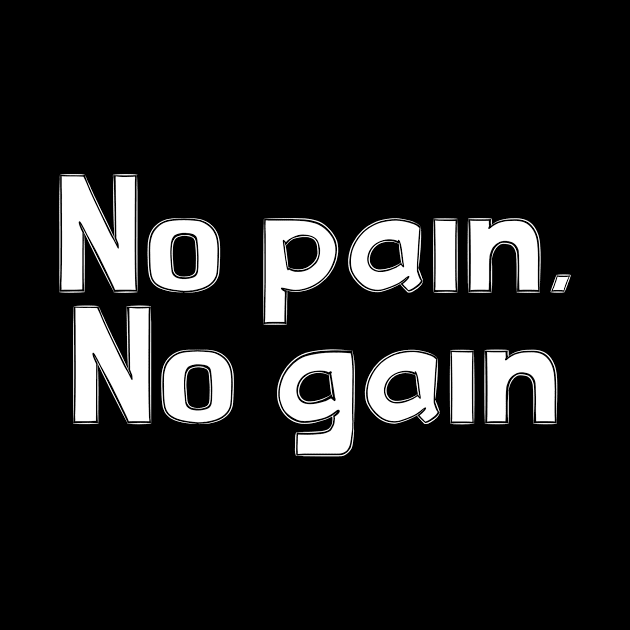 No pain, no gain by Word and Saying