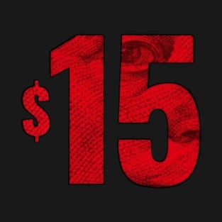 Fight For $15 T-Shirt