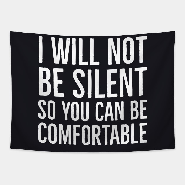 I Won't Be Silent So You Can Be Comfortable Tapestry by Suzhi Q