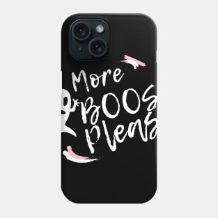 More boos please Phone Case