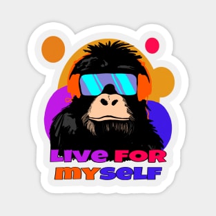 LIve FOR MySeLF funny design Magnet