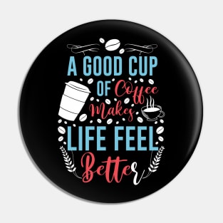 Funny Cup of Coffee Tee Coffee lover must have Pin