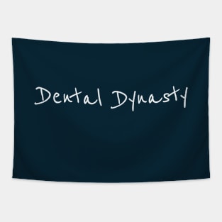 Dental Dynasty - Funny Dentistry Dentists Sassy Essential Tapestry