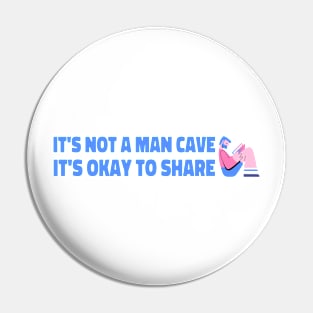 It's Not a Man Cave It's Okay to Share Men's Mental Health Pin