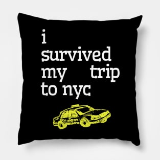 I SURVIVED MY TRIP TO NYC Pillow