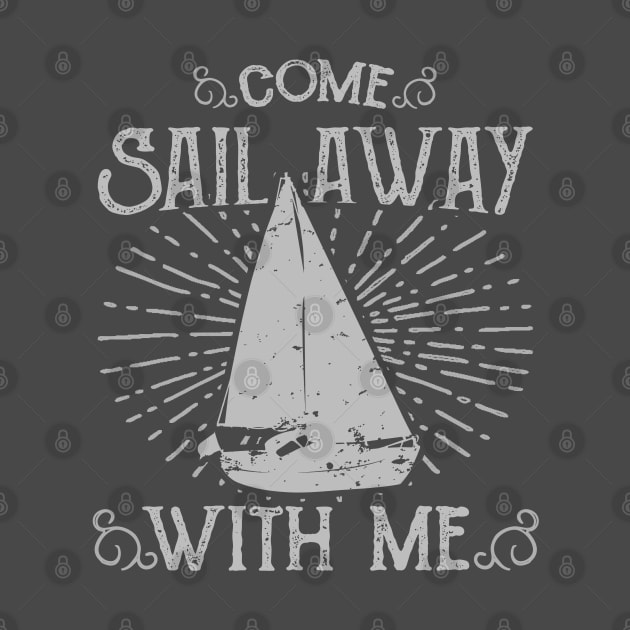 Come Sail Away with me, Sailers by DanDesigns