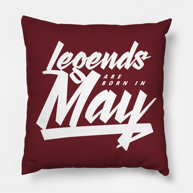 Legends are born in May Pillow by Kuys Ed